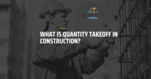 What Is Quantity Takeoff In Construction