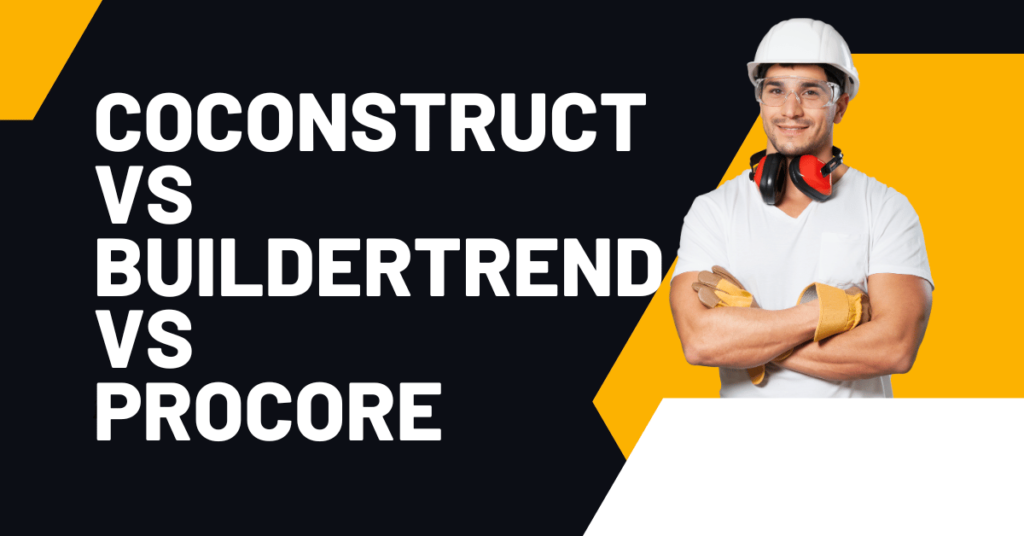 CoConstruct vs BuilderTrend vs Procore