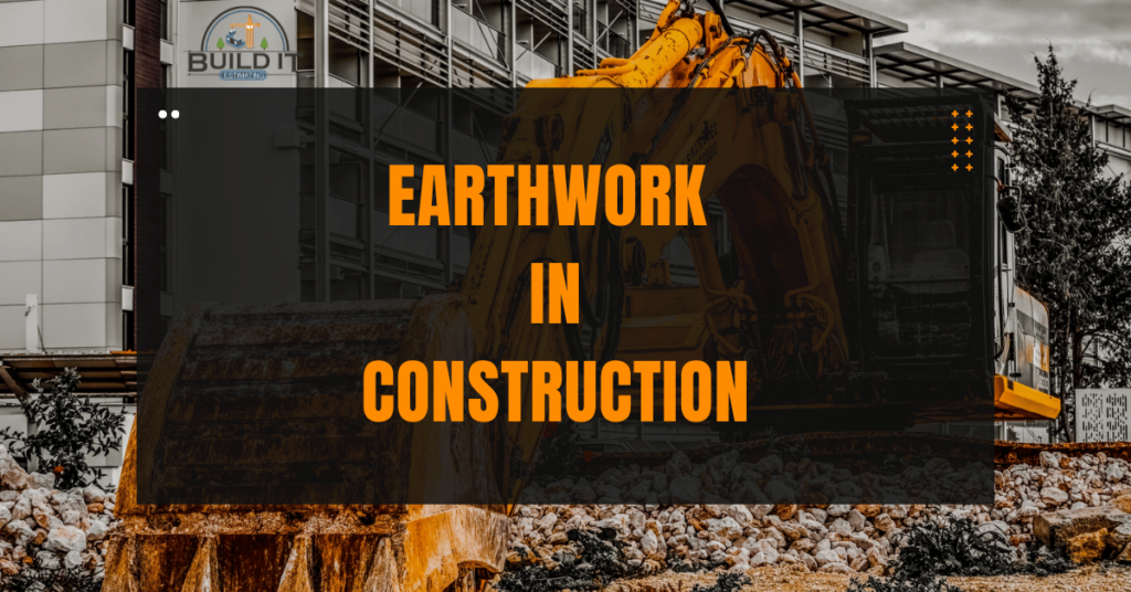 Overview of earthwork in construction activities