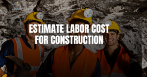 How To Estimate Labor Cost For Construction