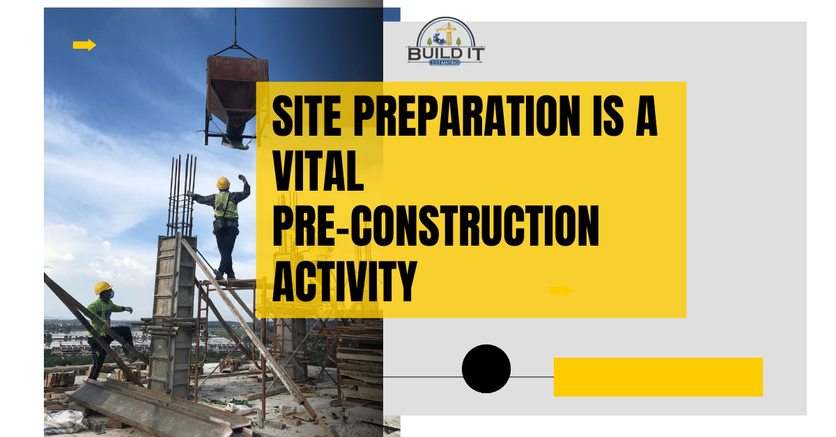 Site Preparation is a Vital Pre-Construction Activity