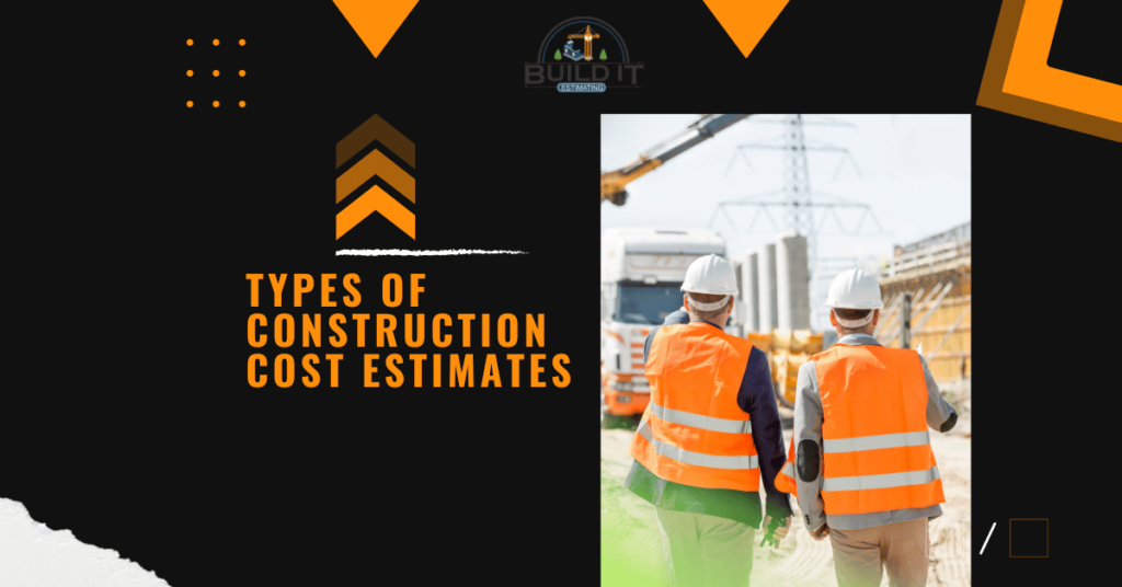 Construction Cost Estimates