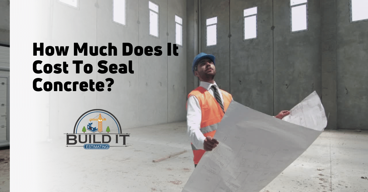 How Much Does It Cost To Seal Concrete?