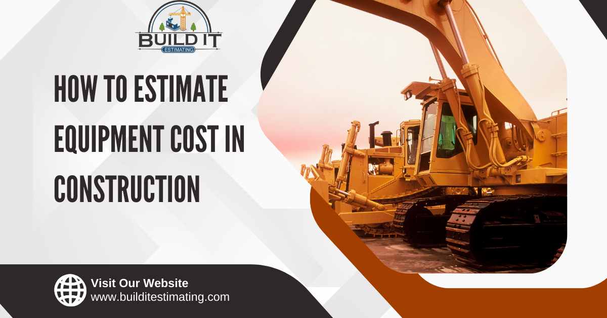 How to Estimate equipment cost in construction
