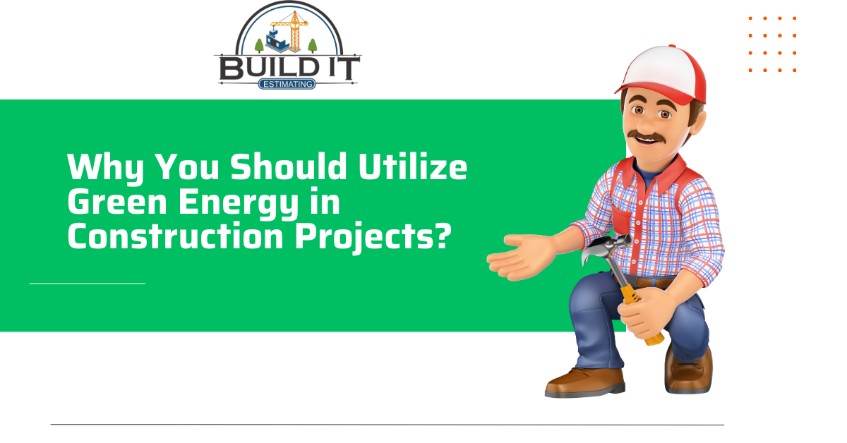 Utilize Green Energy in Construction Projects